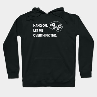 Hang on. Let me overthink this. Hoodie